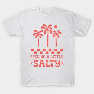 Feeling Salty T-Shirt